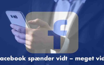 Facebook spænder vidt – meget vidt!